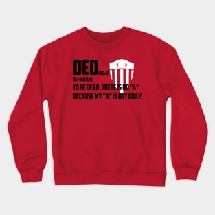 BSF - DED DEAD Crewneck Sweatshirt